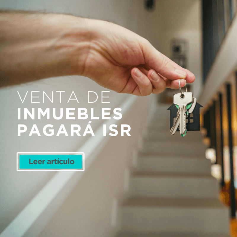 Noticia: Venta de inmuebles pagará ISR - Cambios fiscales en México